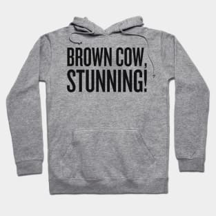 brown cow, stunning! Hoodie